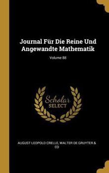 Hardcover Journal Für Die Reine Und Angewandte Mathematik; Volume 88 [German] Book