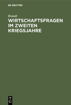 Hardcover Wirtschaftsfragen Im Zweiten Kriegsjahre: Vortrag, Gehalten in Der 47. Hauptversammlung Des Vereins Der Deutschen Eisengießereien Am 5. August 1916 [German] Book