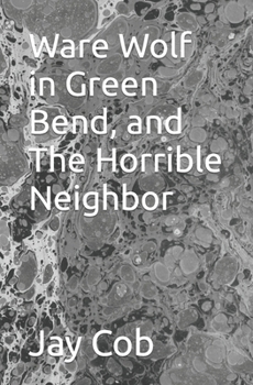 Paperback Ware Wolf in Green Bend, and The Horrible Neighbor Book