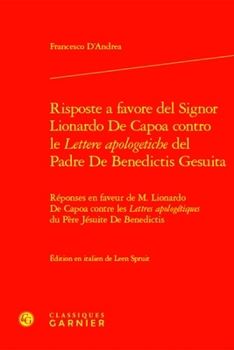 Risposte a Favore del Signor Lionardo de Capoa Contro Le Lettere Apologetiche del Padre de Benedictis Gesuita: Reponses En Faveur de M. Lionardo de ... de Benedictis