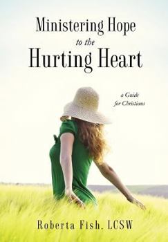 Paperback Ministering Hope to the Hurting Heart Book