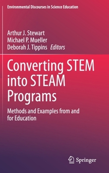 Hardcover Converting Stem Into Steam Programs: Methods and Examples from and for Education Book