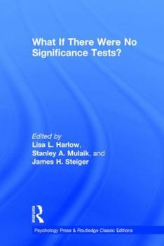 Hardcover What If There Were No Significance Tests?: Classic Edition Book