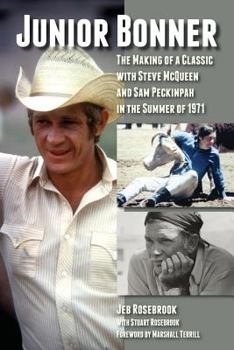 Paperback Junior Bonner: The Making of a Classic with Steve McQueen and Sam Peckinpah in the Summer of 1971 Book