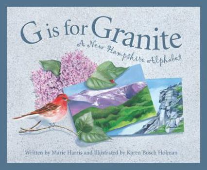 G is for Granite: A New Hampshire Alphabet (Discover America State By State. Alphabet Series) - Book  of the Discover America State By State