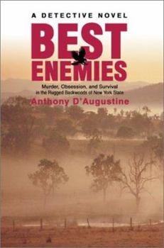 Paperback Best Enemies: Murder, Obsession, and Survival in the Rugged Backwoods of New York State Book