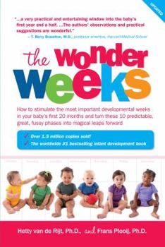 Paperback The Wonder Weeks: How to Stimulate Your Baby's Mental Development and Help Him Turn His 10 Predictable, Great, Fussy Phases Into Magical Book