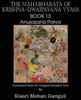 Paperback The Mahabharata of Krishna-Dwaipayana Vyasa Book 13 Anusasana Parva Book