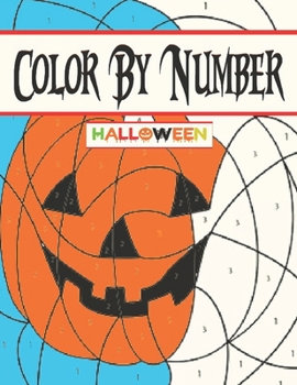 Color by Number Halloween: Halloween Coloring Activity Book for Kids (Hours of Fun!)