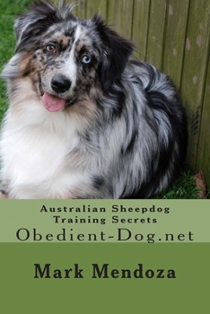 Paperback Australian Sheepdog Training Secrets: Obedient-Dog.net Book
