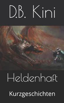 Paperback Heldenhaft: Kurzgeschichten [German] Book