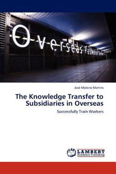 Paperback The Knowledge Transfer to Subsidiaries in Overseas Book