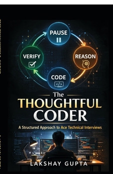 Paperback The Thoughtful Coder: A Structured Approach to Ace Technical Interviews Book