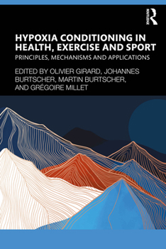 Paperback Hypoxia Conditioning in Health, Exercise and Sport: Principles, Mechanisms and Applications Book