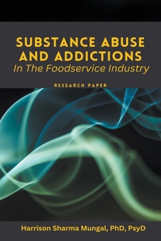 Paperback Substance Abuse And Addictions - In The Foodservice Industry - Research Paper Book