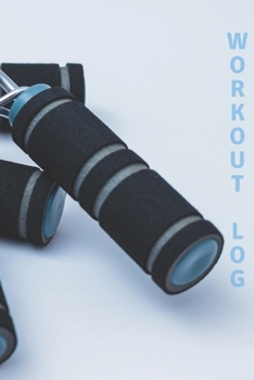 Workout log (Diary, Journal) #19.: 110 pages, advanced tables, 6 x 9 inches.