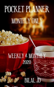 Paperback Pocket Planner Monthly Only: WEEKLY MONTHLY PLANNER 2020: 2020 CALENDAR: JAN 1st - DEC 31 Book