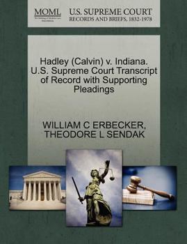 Paperback Hadley (Calvin) V. Indiana. U.S. Supreme Court Transcript of Record with Supporting Pleadings Book