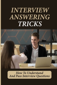 Paperback Interview Answering Tricks: How To Understand And Pass Interview Questions: Big 4 Job Book