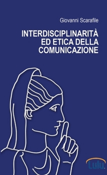 Paperback Interdisciplinarità ed etica della comunicazione [Italian] Book