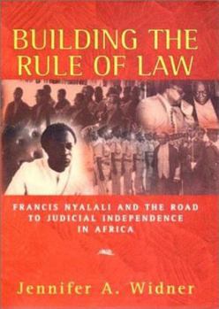 Paperback Building the Rule of Law: Francis Nyalali and the Road to Judicial Independence in Africa Book