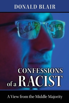 Paperback Confessions of a Racist: The View from the Middle Majority Book