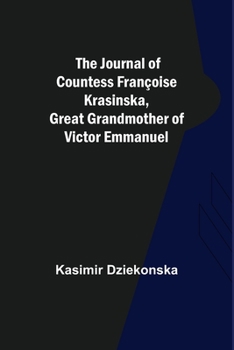 Paperback The Journal of Countess Françoise Krasinska, Great Grandmother of Victor Emmanuel Book