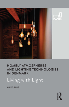 Paperback Homely Atmospheres and Lighting Technologies in Denmark: Living with Light Book