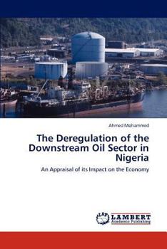 Paperback The Deregulation of the Downstream Oil Sector in Nigeria Book