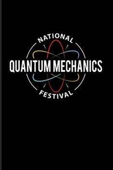 Paperback National Quantum Mechanics Festival: Quantum Physics 2020 Planner - Weekly & Monthly Pocket Calendar - 6x9 Softcover Organizer - For Cosmology & Scien Book