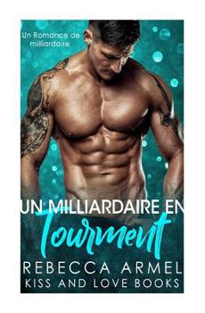 Paperback Un Milliardaire en Tourment: Une Romance de milliardaire [French] Book