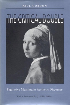 Hardcover The Critical Double: Figurative Meaning in Aesthetic Discourse Book