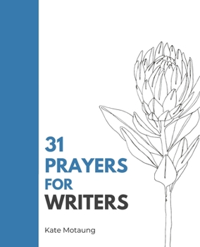 Paperback 31 Prayers for Writers: Spiritual Support for the Writing Life Book