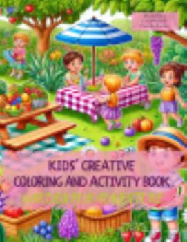 Paperback Kids' Creative Coloring and Activity Book (Garden Fun Adventure): Moments of Creativity: Ignite Your Adventurous Kids' Imagination and Learning, ... and Activities. (Dream2Live Creative Kids) Book