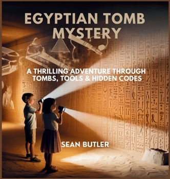 Egyptian Tomb Mystery: A Thrilling Adventure Through Tombs, Tools & Hidden Codes