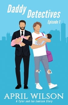 Daddy Detectives Episode 1: A Tyler and Ian Jamison Story