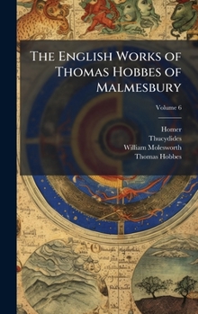 Hardcover The English Works of Thomas Hobbes of Malmesbury Book