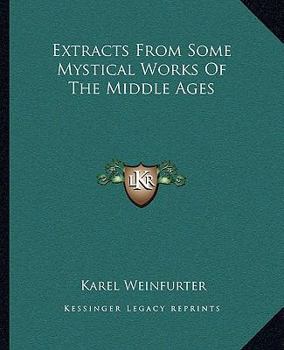 Paperback Extracts From Some Mystical Works Of The Middle Ages Book
