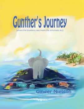 Paperback Gunther's Journey: where the blueberry sea meets the lemonade sky Book