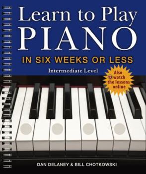 Paperback Learn to Play Piano in Six Weeks or Less: Intermediate Level: Volume 2 Book