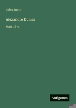 Alexandre Dumas, mars 1871