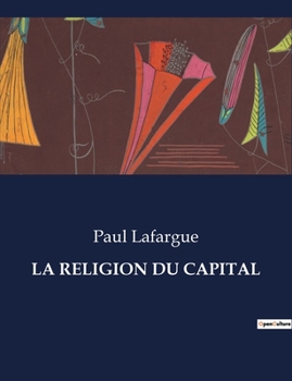 La Religion Du Capital (French Edition)