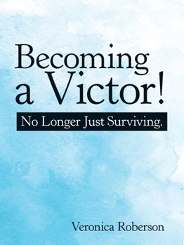 Paperback Becoming a Victor!: No Longer Just Surviving. Book
