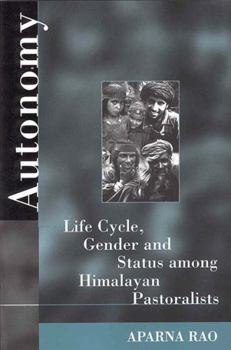 Paperback Autonomy: Life Cycle, Gender, and Status Among Himalayan Pastoralists Book