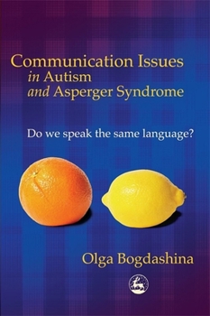 Paperback Communication Issues in Autism and Asperger Syndrome: Do We Speak the Same Language? Book