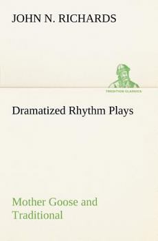 Paperback Dramatized Rhythm Plays Mother Goose and Traditional Book