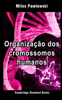 Organização dos cromossomos humanos (Genética em medicina 1) (Portuguese Edition)