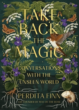 Hardcover Take Back the Magic: Conversations with the Unseen World Book