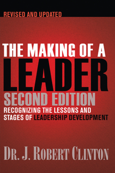 Paperback The Making of a Leader: Recognizing the Lessons and Stages of Leadership Development Book