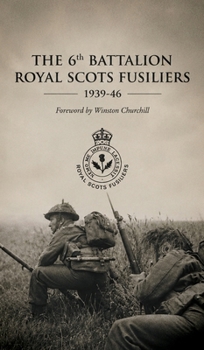 Hardcover THE 6th BATTALION ROYAL SCOTS FUSILIERS 1939-46 Book